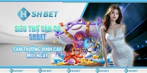 Siêu Thợ Săn Cá SHBET – Săn Thưởng Đỉnh Cao Mỗi Ngày