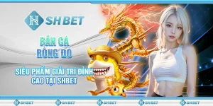Bắn cá rồng Đỏ – Siêu Phẩm Giải Trí Đỉnh Cao Tại SHBET
