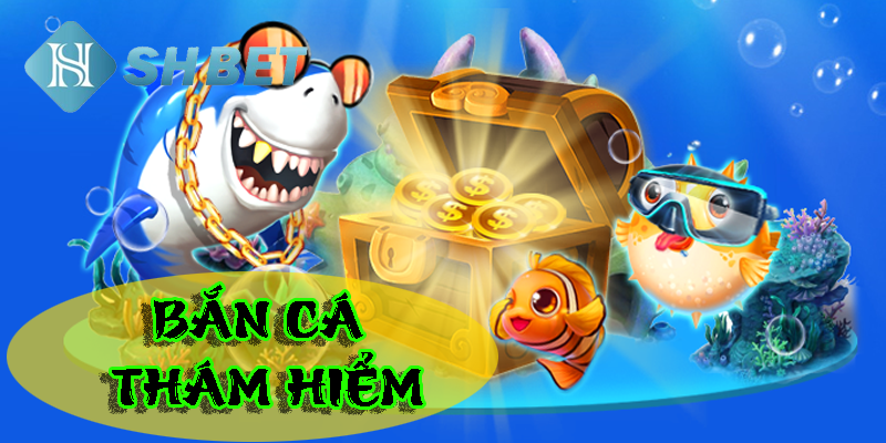 Các mẹo chơi bắn cá thám hiểm hiệu quả