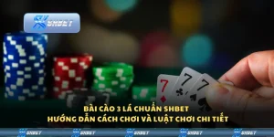 Bài cào 3 lá chuẩn Shbet – Hướng dẫn cách chơi và luật chơi chi tiết
